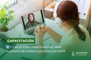 Lee más sobre el artículo 🖥️🔹 Cecom Colón invita al webinar sobre liquidación de sueldos organizado por CAME